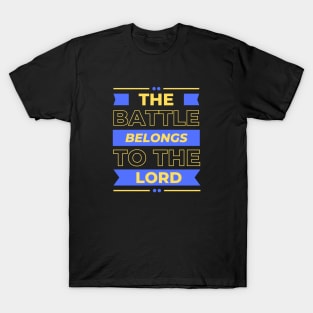 The Battle Belongs To The Lord | Christian T-Shirt